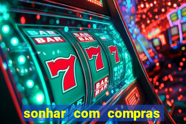 sonhar com compras no mercado